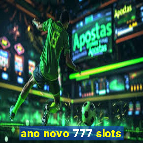 ano novo 777 slots